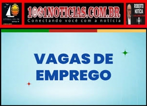 OPORTUNIDADE  -  Sine-PB oferece mais de 480 vagas de emprego em 12 munic�pios paraibanos a partir de segunda-feira