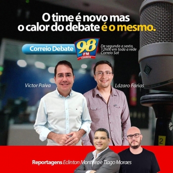 Correio Debate ser comandado a partir da prxima segunda-feira pelos radialistas  Victor Paiva e Lzaro Farias, com reportagens de Ecliton Monteiro e Tiago Morais